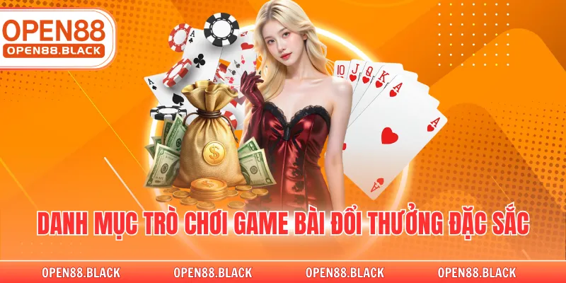 Danh mục trò chơi game bài đổi thưởng đặc sắc