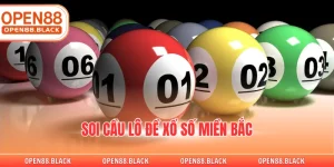 Soi Cầu Lô Đề Xổ Số Miền Bắc Tại OPEN88 Cực Chuẩn